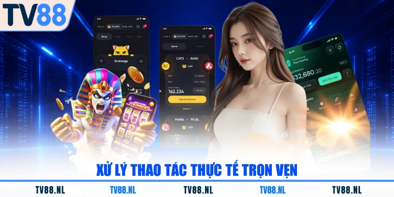 Xử lý thao tác thực tế trọn vẹn